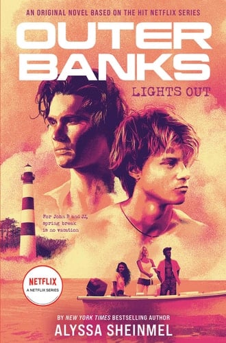 Outer Banks: Lights Out An Original Novel Based on the Hit Netflix Series - Alyssa Sheinmel · 2022