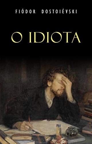 O Idiota (Portuguese Edition) - Fiódor Dostoiévski · 2023