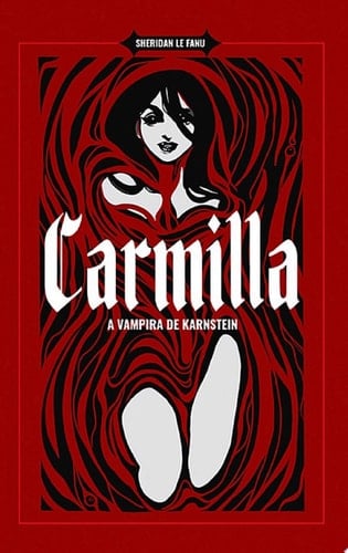Carmilla - A Vampira de Karnstein - J. Sheridan Le Fanu • 2021