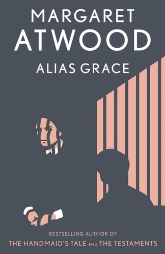 Alias Grace A Novel - Margaret Atwood · 1997