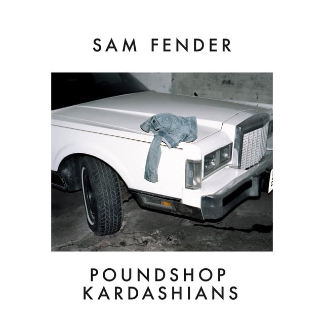 Poundshop Kardashians - Song · Sam Fender