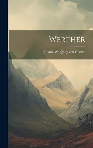 Werther - Johann Wolfgang von Goethe · 2023