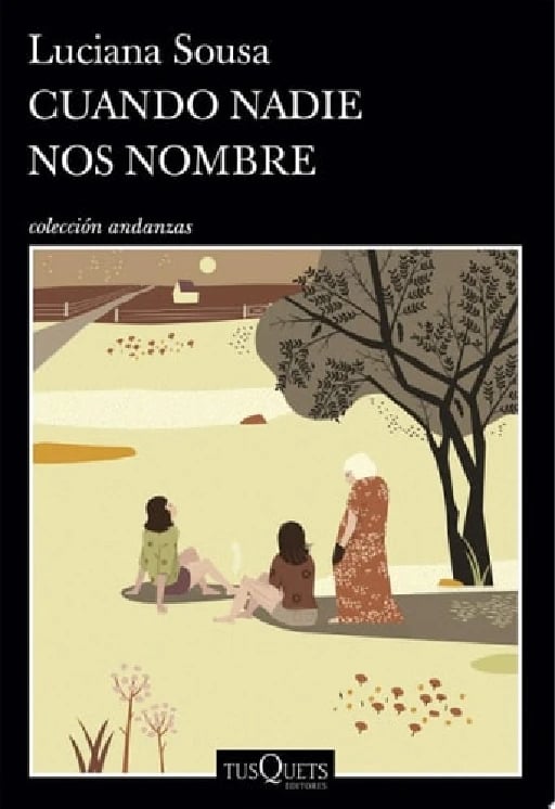 Cuando nadie nos nombre - Luciana Sousa • 2022