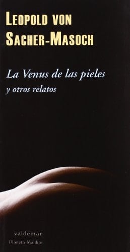 La Venus de las pieles y otros relatos - Leopold von Sacher-Masoch · 2010