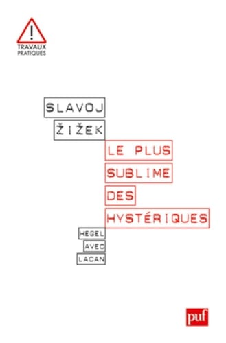 Le plus sublime des hystériques - Slavoj Žižek • 2011