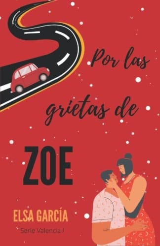 Por las grietas de Zoe: Serie Valencia I - Elsa García · 2022