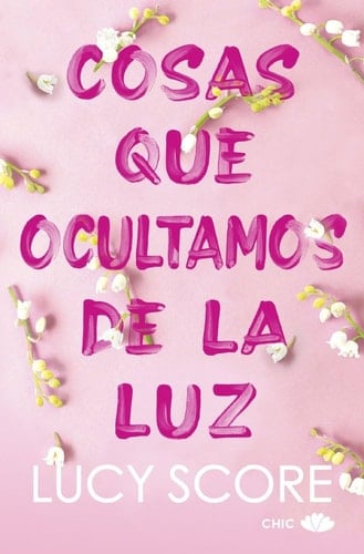 Cosas que ocultamos de la luz - Lucy Score · 2025