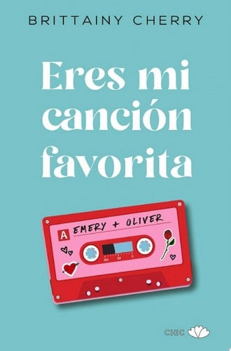 Eres mi canción favorita - Brittainy Cherry · 2022
