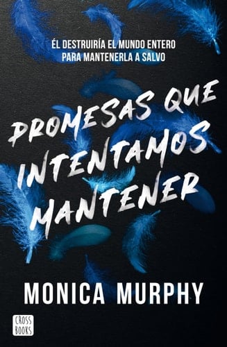 Promesas que intentamos mantener - Monica Murphy · 2025