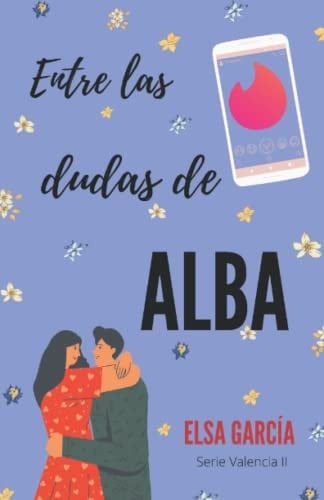 Entre las dudas de Alba: Serie Valencia II - Elsa García · 2022