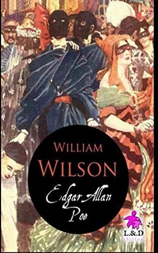 William Wilson - Edgar Allan Poe • 2018