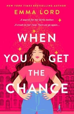 When You Get the Chance A Novel - Emma Lord • 2022