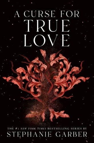 A Curse for True Love - Stephanie Garber • 2025