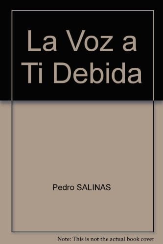 La Voz a ti Debida - Pedro Salinas