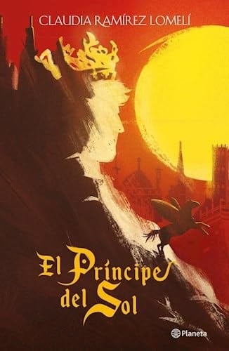 EL PRINCIPE DEL SOL - RAMIREZ LOMELI • 2014