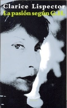 LA PASION SEGUN G. H. - Clarice Lispector · 2014