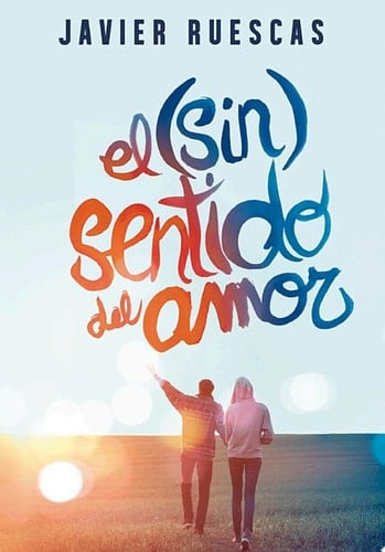 El (sin)sentido del amor - Javier Ruescas · 2015