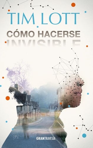 Cómo Hacerse Invisible - Tim Lott