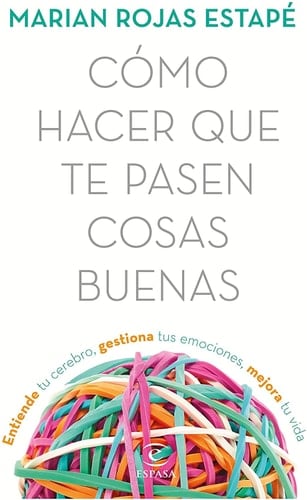 Cómo hacer que te pasen cosas buenas - Marián Rojas