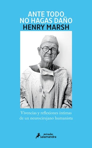 Ante todo, no hagas daño - Henry Marsh · 2016