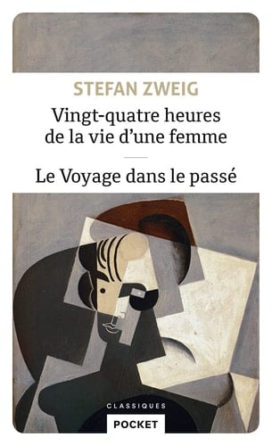 Vingt-quatre heures de la vie d'une femme - Le Voyage dans le passé - Stefan Zweig · 2020