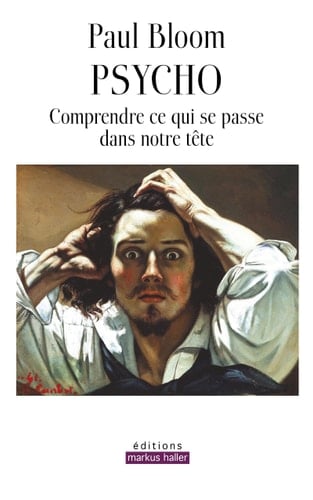 Psycho: Comprendre ce qui se passe dans notre tête - Paul Bloom · 2024