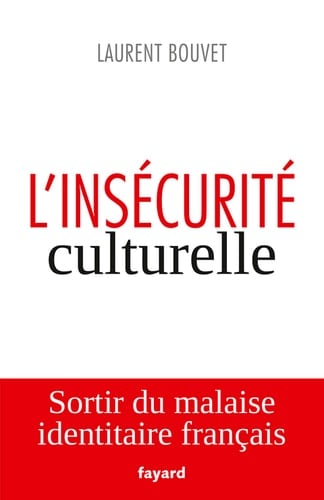 L'insécurité culturelle - Laurent Bouvet · 2015