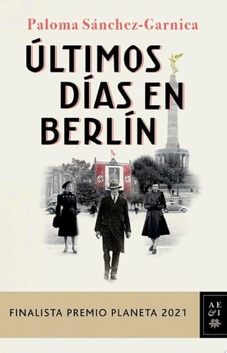 Últimos días en Berlín - Paloma Sánchez-Garnica