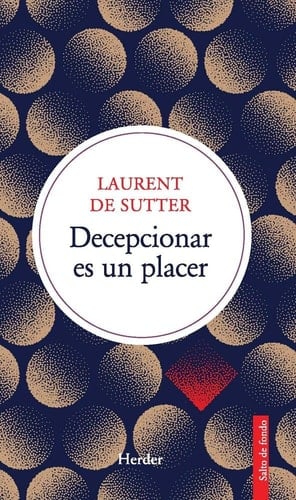 Decepcionar es un placer - Laurent de Sutter