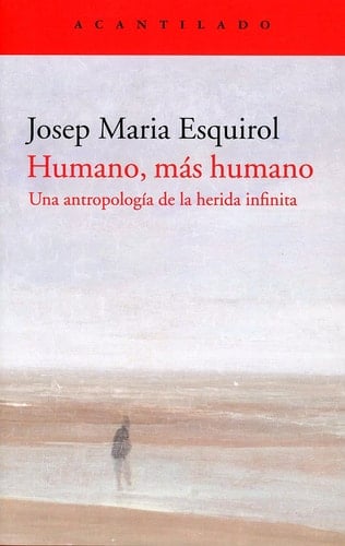 Humano, más humano - Josep M. Esquirol