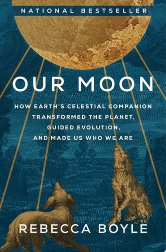 Our Moon - Rebecca Boyle