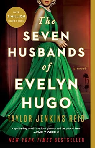 The Seven Husbands of Evelyn Hugo: A Novel - Taylor Jenkins Reid · 2018