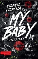 My baby. Illusione - Giorgia Fiorella · 2025