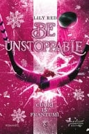 Cuori in frantumi. Be unstoppable - Lily Red · 2025