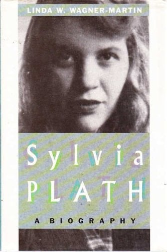 Sylvia Plath - Linda Wagner-Martin • 1988