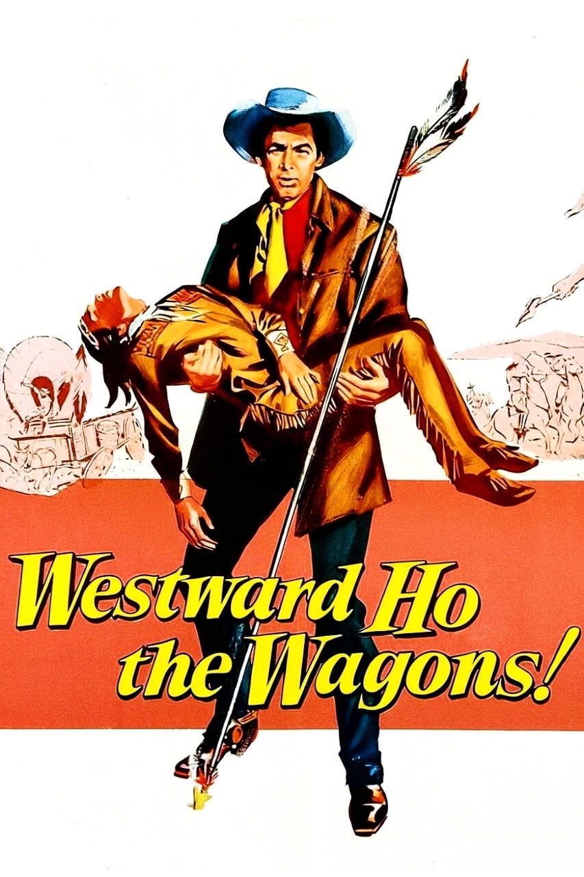 Westward Ho, The Wagons! - William Beaudine · 1956