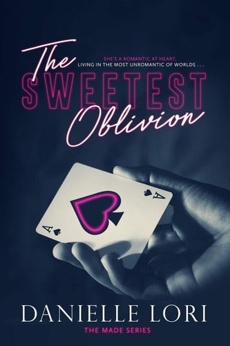 The Sweetest Oblivion - Danielle Lori · 2018