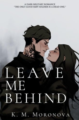 Leave Me Behind - K M. Moronova · 2024