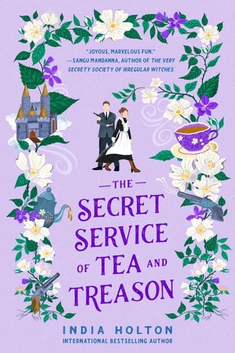 The Secret Service of Tea and Treason - India Holton · 2023