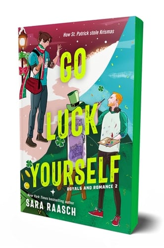 Go Luck Yourself (Royals and Romance, 2) - Sara Raasch • 2025