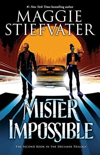 Mister Impossible (The Dreamer Trilogy #2) - Maggie Stiefvater • 2021