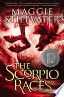 The Scorpio Races - Maggie Stiefvater • 2011