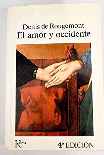 El amor y Occidente - Denis de Rougemont · 1986