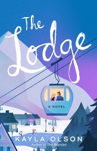 The Lodge A Novel - Kayla Olson · 2025