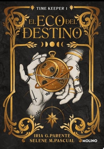 El eco del destino (Time Keeper 1) - Iria G. Parente, Selene M. Pascual · 2024