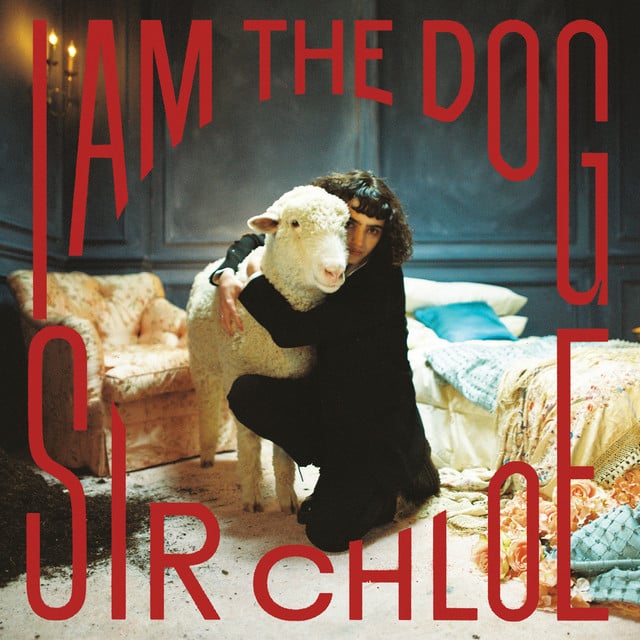 I Am The Dog - Album · Sir Chloe · 2022