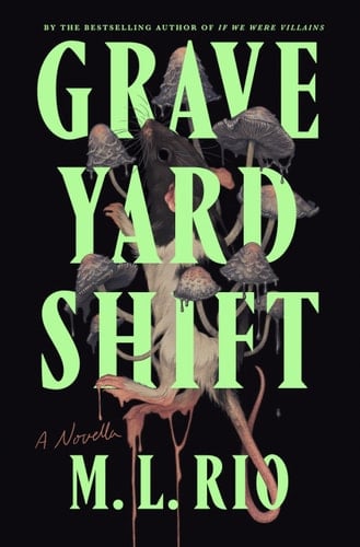 Graveyard Shift - M. L. Rio · 2024