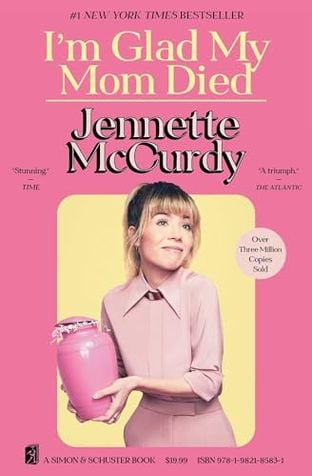 I'm glad my mom died - Jennette McCurdy