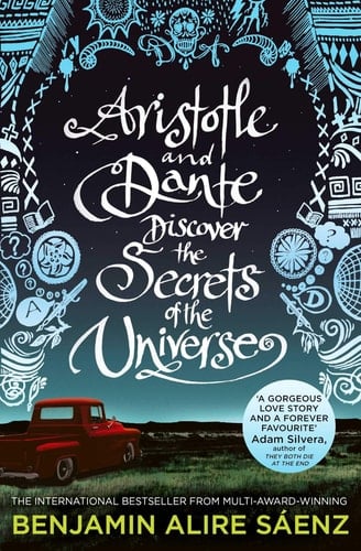 Aristotle and Dante Discover the Secrets of the Universe - Benjamin Alire Sáenz · 2021
