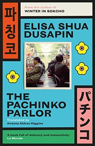 The Pachinko Parlor - Elisa Shua Dusapin · 2022